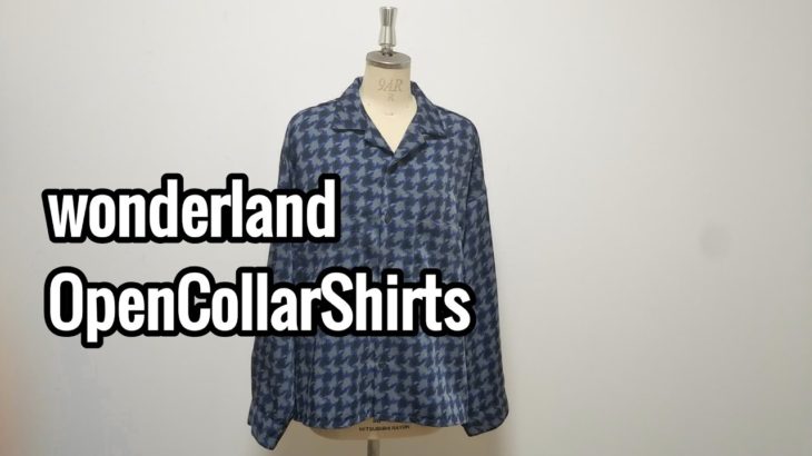 【wonderland】商品紹介　「wonderland OpenCollarShirts」　ワンダーランド　オープンカラー　シャツ