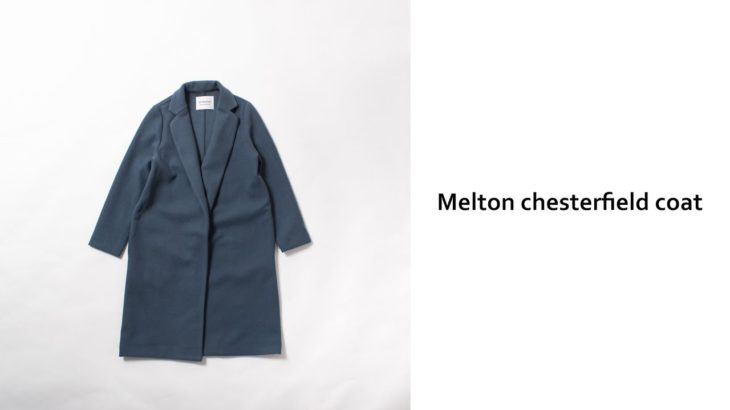 【商品紹介】Melton chesterfield coat