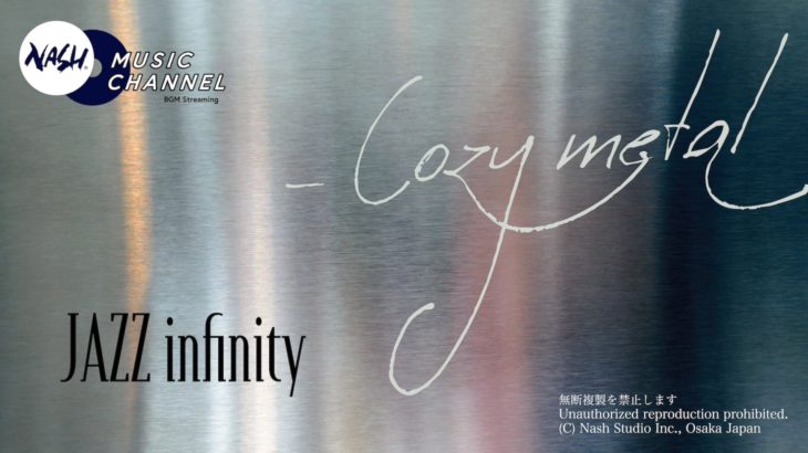 JAZZ infininy_Cozy metal