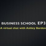 BUSINESS SCHOOL PODCAST: ASHLEY BORDEN