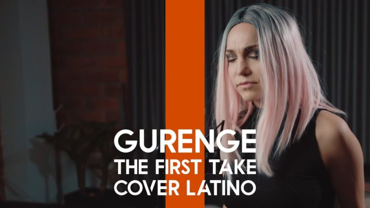 LiSA-Gurenge / THE FIRST TAKE Version Cover Latino!