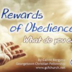 2021-05-16 THE REWARDS OF OBEDIENCE – by Calvin Bergsma, Pastor Georgetown Christian Fellowship.mp4